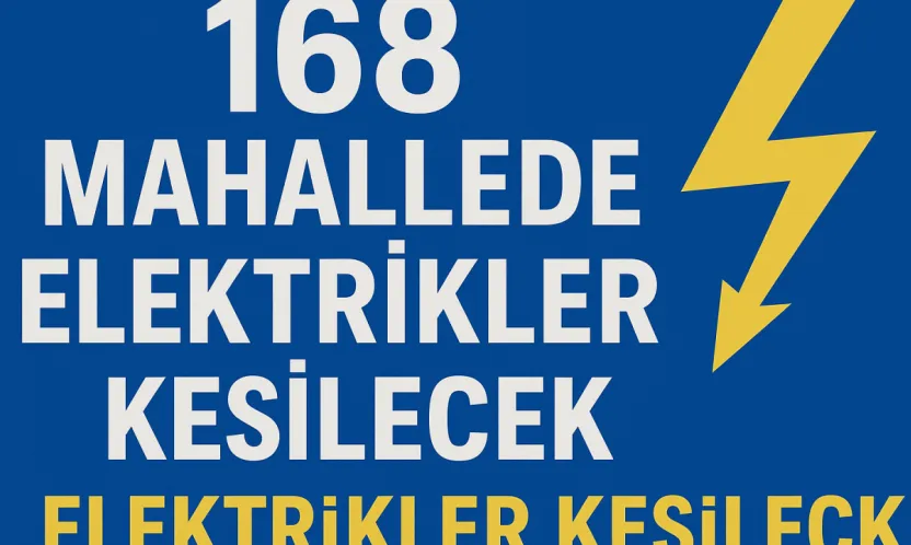 168 Mahallede Elektrikler Kesilecek
