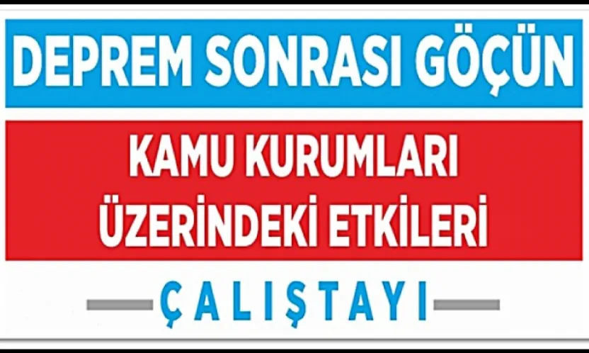 Malatya'da Afet Sonrası Kurumsal Süreklilik Sorunu Gündemde